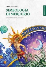 Simbologia di Mercurio: Il folletto dello Zodiaco. E-book. Formato EPUB ebook