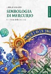 Simbologia di Mercurio: Il folletto dello Zodiaco. E-book. Formato EPUB ebook