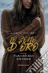 Io sono d'Oro: Il valore della donna nella relazione. E-book. Formato EPUB ebook di Gabriele Policardo