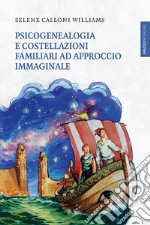 Psicogenealogia e costellazioni familiari ad approccio immaginale. E-book. Formato EPUB ebook