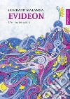 Evideon: L'anima dei colori. E-book. Formato EPUB ebook di Corrado Malanga