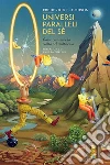 Universi paralleli del Sé: Come cambiare la realtà nel multiverso. E-book. Formato EPUB ebook di Frederick E. Dodson