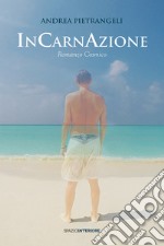 InCarnAzione: Romanzo Cosmico. E-book. Formato EPUB ebook