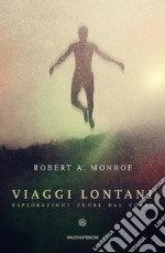 Viaggi lontani: Esplorazioni fuori dal corpo. E-book. Formato EPUB ebook