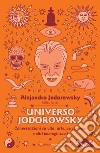 Universo Jodorowsky: Conversazioni su vita, arte, psicomagia e altri imbrogli sacri. E-book. Formato EPUB ebook