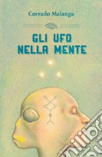 Gli Ufo nella mente. E-book. Formato EPUB ebook