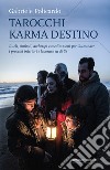 Tarocchi Karma Destino: Ruoli, simboli, archetipi e meditazioni per illuminare i processi interiori e lavorare su di sé. E-book. Formato EPUB ebook