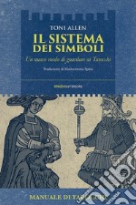 Il sistema dei simboli: Un nuovo modo di guardare ai Tarocchi. E-book. Formato EPUB ebook