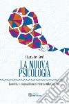 La Nuova Psicologia: L'eredità di cinquant'anni di ricerca sulla Coscienza. E-book. Formato EPUB ebook