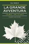 La grande avventura: Discorsi sul vivere e sul morire. E-book. Formato EPUB ebook di E. J. Gold