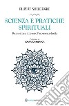 Scienza e pratiche spirituali: Riconnettersi attraverso l'esperienza diretta. E-book. Formato EPUB ebook di Rupert Sheldrake