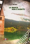 La morte non e' niente. E-book. Formato EPUB ebook di Fat Bobo