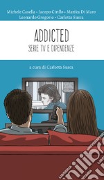 Addicted: Serie TV e dipendenze. E-book. Formato EPUB ebook