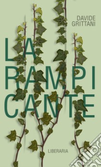 La rampicante. E-book. Formato EPUB ebook di Davide Grittani