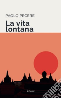 La vita lontana. E-book. Formato EPUB ebook di Paolo Pecere