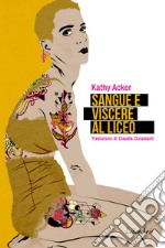 Sangue e viscere al liceo. E-book. Formato EPUB