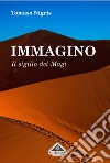 Immagino: Il sigillo dei Magi. E-book. Formato EPUB ebook