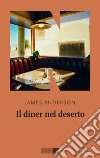 Il diner nel deserto. E-book. Formato EPUB ebook di James Anderson