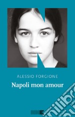 Napoli mon amour. E-book. Formato EPUB