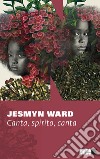 Canta, spirito, canta. E-book. Formato EPUB ebook di Jesmyn Ward