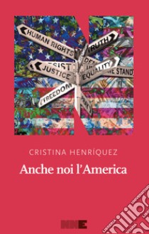 Anche noi l'America nuova edizione. E-book. Formato EPUB ebook di Cristina Henríquez