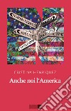 Anche noi l'America nuova edizione. E-book. Formato EPUB ebook di Cristina Henríquez