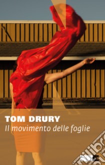 Il movimento delle foglie. E-book. Formato EPUB ebook di Tom Drury