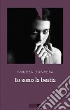 Io sono la bestia. E-book. Formato EPUB ebook di Andrea Donaera