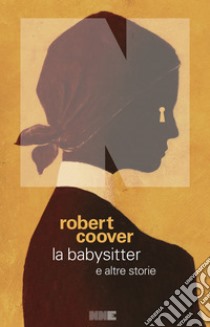 La babysitter e altre storie. E-book. Formato EPUB ebook di Robert Coover