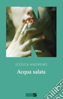 Acqua salata. E-book. Formato EPUB ebook di Jessica Andrews