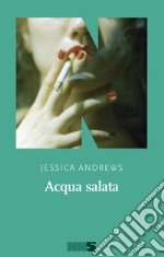 Acqua salata. E-book. Formato EPUB ebook