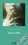 Acqua salata. E-book. Formato EPUB ebook di Jessica Andrews