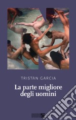 La parte migliore degli uomini. E-book. Formato EPUB ebook