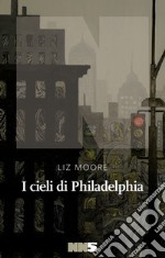 I cieli di Philadelphia. E-book. Formato EPUB ebook