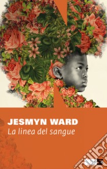 La linea del sangue. E-book. Formato EPUB ebook di Jesmyn Ward