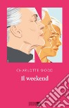 Il weekend. E-book. Formato EPUB ebook di Charlotte Wood