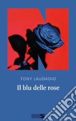 Il blu delle rose. E-book. Formato EPUB ebook