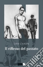 Il riflesso del passato. E-book. Formato EPUB ebook