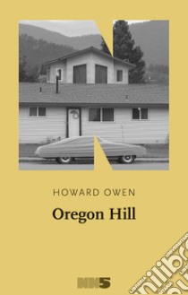 Oregon Hill. E-book. Formato EPUB ebook di Howard Owen