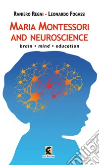 Maria Montessori and neuroscienceBrain, Mind, Education. E-book. Formato EPUB ebook