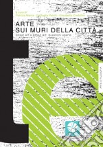 Arte sui muri della città: Street Art e Urban Art: questioni aperte. E-book. Formato EPUB ebook