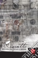 Riscatto: Una storia vera d'amore e fabbrica. E-book. Formato EPUB ebook