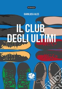 Il club degli ultimi. E-book. Formato EPUB ebook