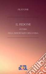 Il Fedone: ovvero Della immortalità dell'anima. E-book. Formato EPUB ebook