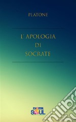 L'Apologia di Socrate. E-book. Formato EPUB ebook