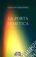 La Porta Ermetica. E-book. Formato Mobipocket ebook