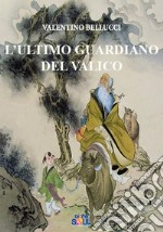 L’ultimo guardiano del valico  : La via del Tao in una storia senza tempo    . E-book. Formato Mobipocket ebook