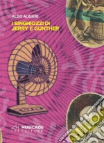 I singhiozzi di Jerry e Gunther. E-book. Formato EPUB ebook