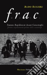 F.R.A.C. Foutons Rapidement Avant Catastrophe. E-book. Formato EPUB ebook