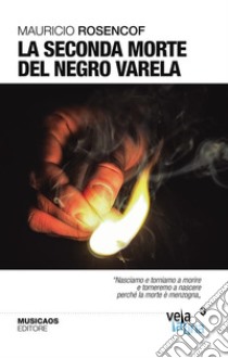 La seconda morte del Negro Varela. E-book. Formato EPUB ebook di Mauricio Rosencof